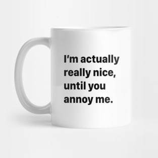 I’m Actually Really Nice Mug